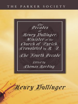 cover image of The Decades of Henry Bullinger, Minister of the Church of Zurich, Translated by H. I.